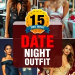 Trendy 15 Date Night Outfit Ideas to Feel Cute, Confident & Effortlessly Stylish