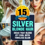 15 Silver Blonde Hair Ideas That Blend Icy Cool with Timeless Glam